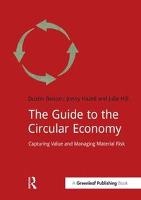 Cover image for The Guide to the Circular Economy: Capturing Value and Managing Material Risk