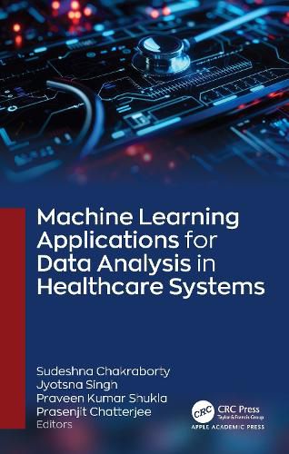 Cover image for Machine Learning Applications for Data Analysis in Healthcare Systems
