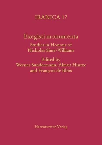 Exegisti Monumenta: Festschrift in Honour of Nicholas Sims-Williams