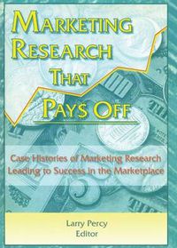 Cover image for Marketing Research That Pays Off: Case Histories of Marketing Research Leading to Success in the Marketplace