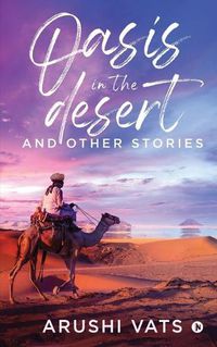 Cover image for Oasis in the Desert and Other Stories