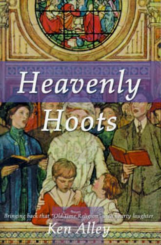 Cover image for Heavenly Hoots: Bringing Back That  Old Time Religion  with Hearty Laughter