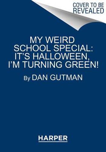 Cover image for My Weird School Special: It's Halloween, I'm Turning Green!