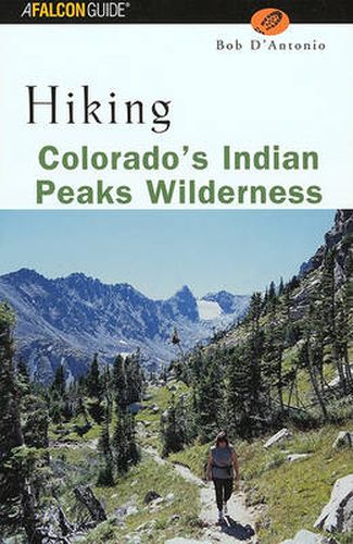 Cover image for Hiking Colorado's Indian Peaks Wilderness