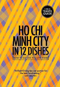 Cover image for Ho Chi Minh City in 12 Dishes