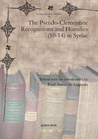 Cover image for The Pseudo-Clementine Recognitions and Homilies (10-14) in Syriac