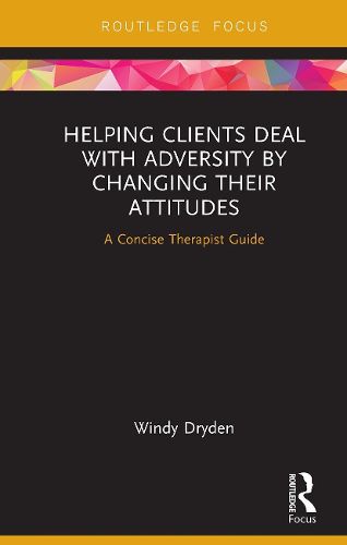 Helping Clients Deal with Adversity by Changing their Attitudes