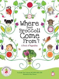 Cover image for Where Does Broccoli Come From? A Book of Vegetables