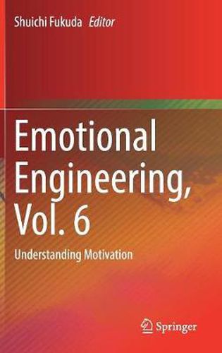 Cover image for Emotional Engineering, Vol. 6: Understanding Motivation