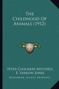 Cover image for The Childhood of Animals (1912)