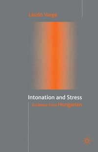 Cover image for Intonation and Stress: Evidence from Hungarian