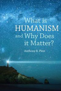 Cover image for What is Humanism and Why Does it Matter?
