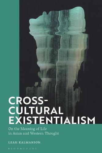 Cover image for Cross-Cultural Existentialism: On the Meaning of Life in Asian and Western Thought