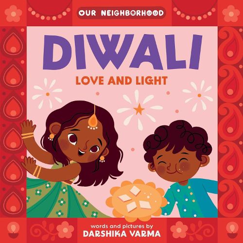 Cover image for Diwali: Love and Light (An Our Neighborhood Series Board Book for Toddlers Celebrating Hindu Culture)