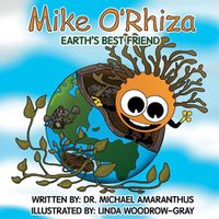 Cover image for Mike O'Rhiza: Earth's Best Friend