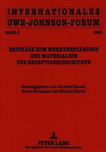 Cover image for Internationales Uwe-Johnson-Forum: Band 3 (1993). Beitraege Zum Werkverstaendnis Und Materialien Zur Rezeptionsgeschichte