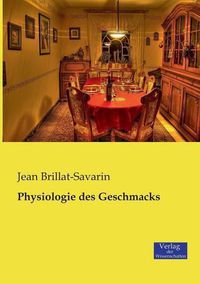 Cover image for Physiologie des Geschmacks