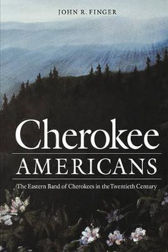 Cover image for Cherokee Americans: The Eastern Band of Cherokees in the Twentieth Century