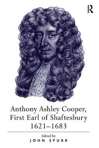 Cover image for Anthony Ashley Cooper, First Earl of Shaftesbury 1621?1683