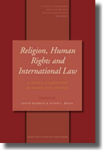 Religion, Human Rights and International Law: A Critical Examination of Islamic State Practices