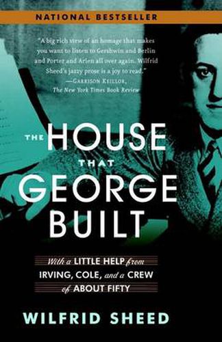 Cover image for The House That George Built: With a Little Help from Irving, Cole, and a Crew of About Fifty