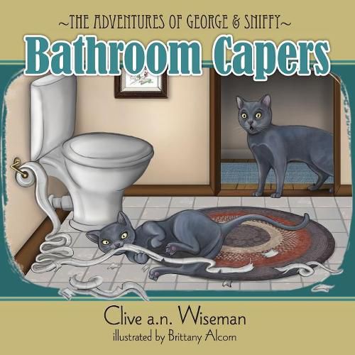 Cover image for The adventures of George and Sniffy: Bathroom Capers