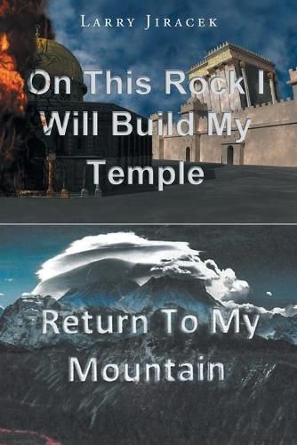 Cover image for On This Rock I Will Build My Temple: Return to My Mountain