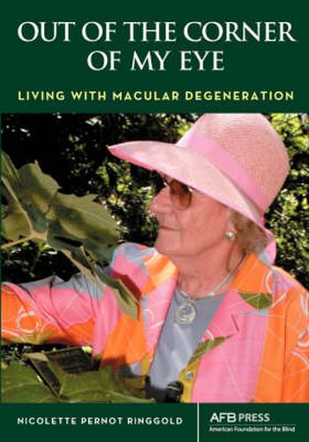 Cover image for Out of the Corner of My Eye: Living with Macular Degeneration