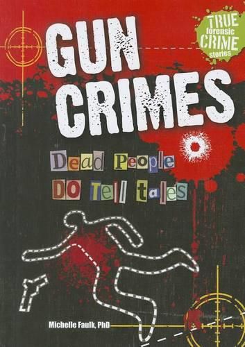 Cover image for Gun Crimes: Dead People Do Tell Tales