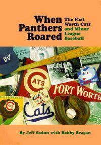 Cover image for When Panthers Roared: The Fort Worth Cats and Minor League Baseball