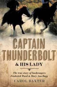 Cover image for Captain Thunderbolt and His Lady: The true story of bushrangers Frederick Ward and Mary Ann Bugg