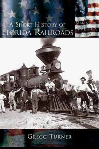 Cover image for A Short History of Florida Railroads