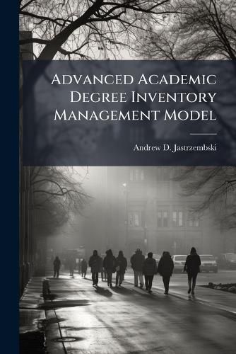 Cover image for Advanced Academic Degree Inventory Management Model