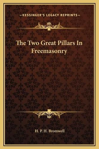 The Two Great Pillars in Freemasonry