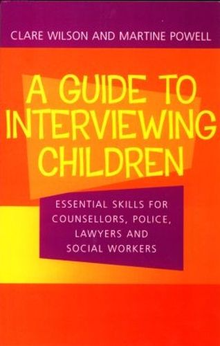 Cover image for A Guide to Interviewing Children: Essential Skills for Counsellors, Police Lawyers and Social Workers