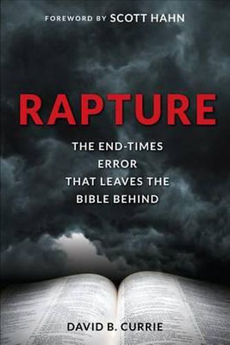 Cover image for Rapture: The End-Times Error That Leaves the Bible behind