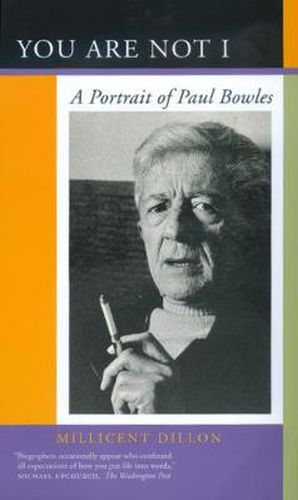 You Are Not I: A Portrait of Paul Bowles