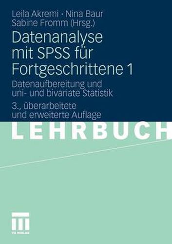 Cover image for Datenanalyse Mit SPSS Fur Fortgeschrittene 1: Datenaufbereitung Und Uni- Und Bivariate Statistik