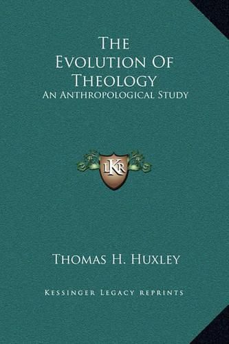 Cover image for The Evolution of Theology: An Anthropological Study