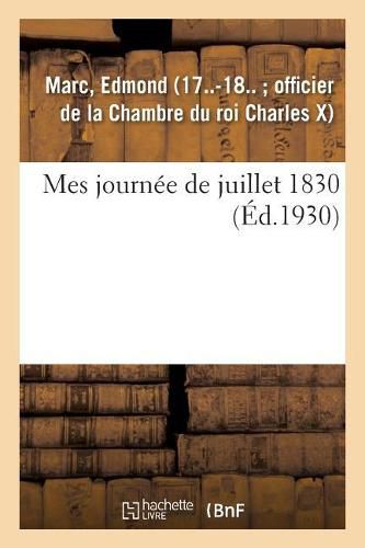 Cover image for Mes Journee de Juillet 1830