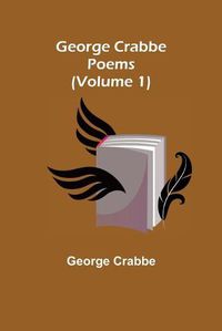 Cover image for George Crabbe: Poems (Volume 1)