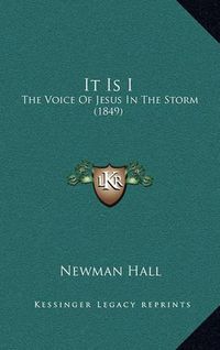 Cover image for It Is I: The Voice of Jesus in the Storm (1849)