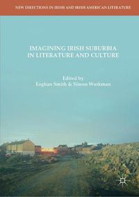 Cover image for Imagining Irish Suburbia in Literature and Culture