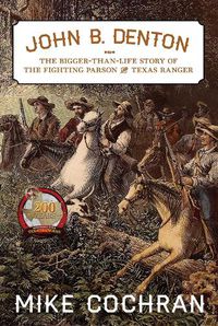 Cover image for John B. Denton Volume 6: The Bigger-Than-Life Story of the Fighting Parson and Texas Ranger