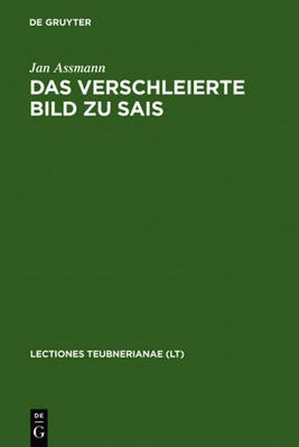 Das Verschleierte Bild Zu Sais: Schillers Ballade Und Ihre Griechischen Und AEgyptischen Hintergrunde