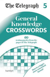 Cover image for The Telegraph General Knowledge Crosswords 5