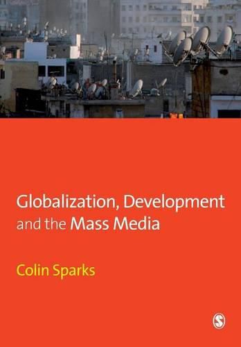 Cover image for Globalization, Development and the Mass Media