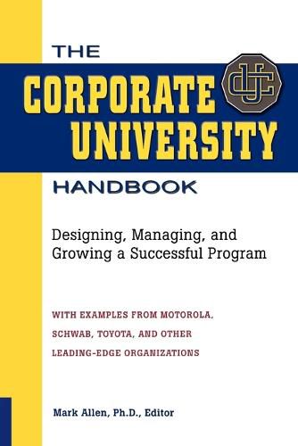 Cover image for The Corporate University Handbook: Designing, Managing, and Growing a Successful Program