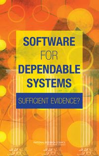 Cover image for Software for Dependable Systems: Sufficient Evidence?