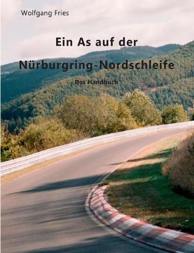 Cover image for Ein As auf der Nurburgring-Nordschleife - Das Handbuch